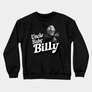 Uncle Baby Billy Crewneck Sweatshirt